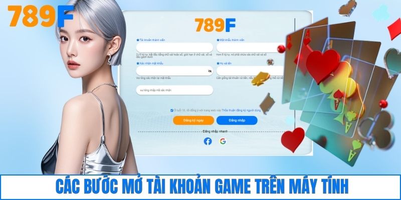 Các bước mở tài khoản game trên máy tính