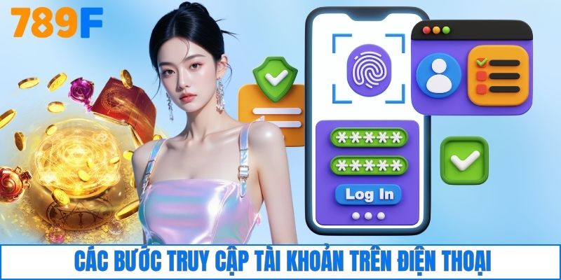 Các bước truy cập tài khoản trên điện thoại