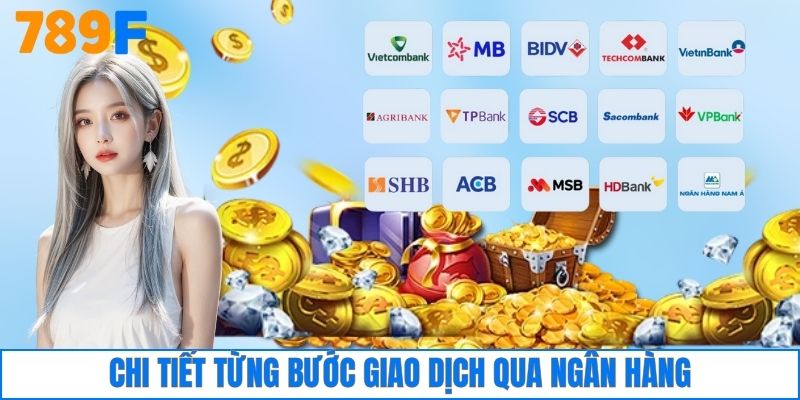 Chi tiết từng bước giao dịch qua ngân hàng