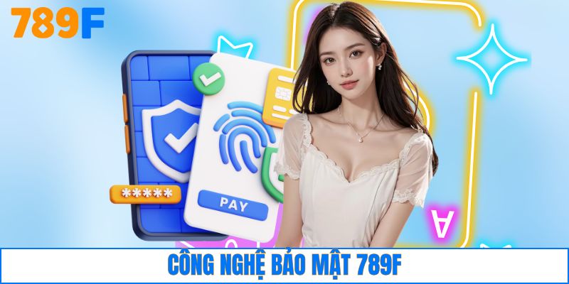 Công nghệ bảo mật 789F