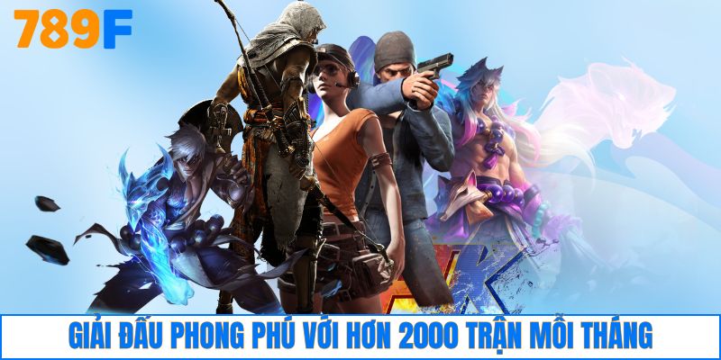 Giải đấu phong phú với hơn 2000 trận mỗi tháng