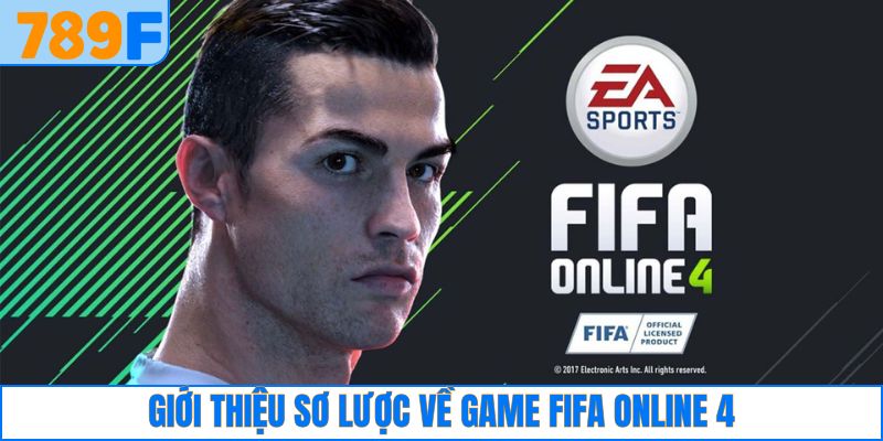 Giới thiệu sơ lược về game FiFa online 4