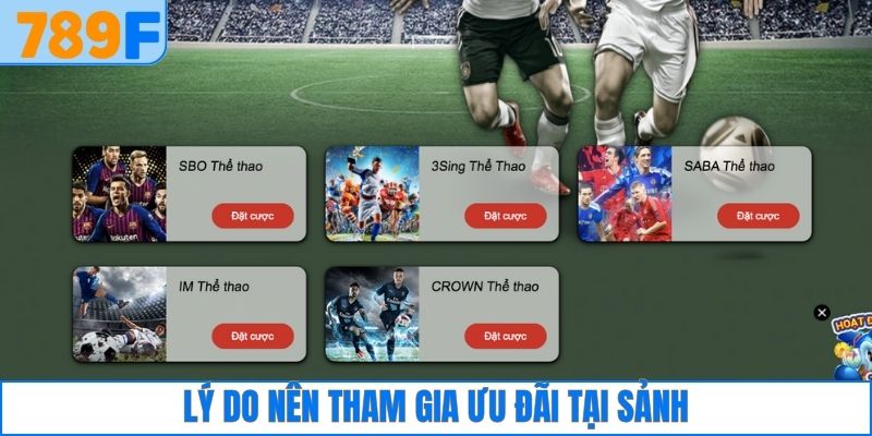 Lý do nên tham gia ưu đãi tại sảnh
