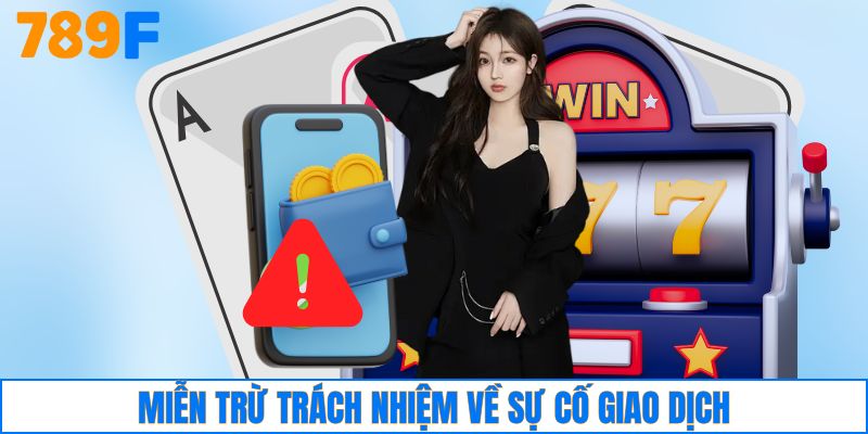 Miễn trừ trách nhiệm về sự cố giao dịch