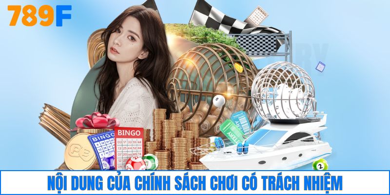 Nội dung của chính sách chơi có trách nhiệm
