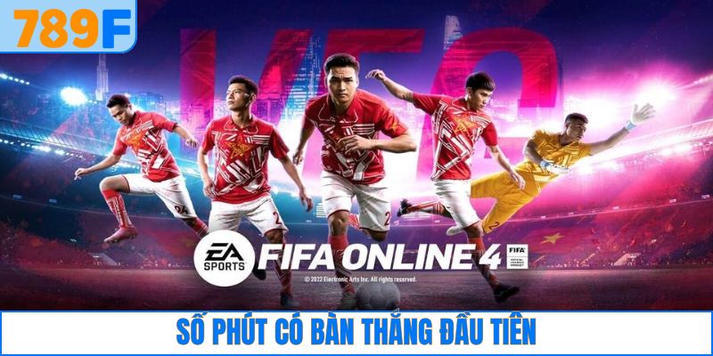 Số phút có bàn thắng đầu tiên