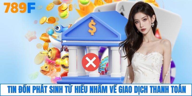 Tin đồn phát sinh từ hiểu nhầm về giao dịch thanh toán
