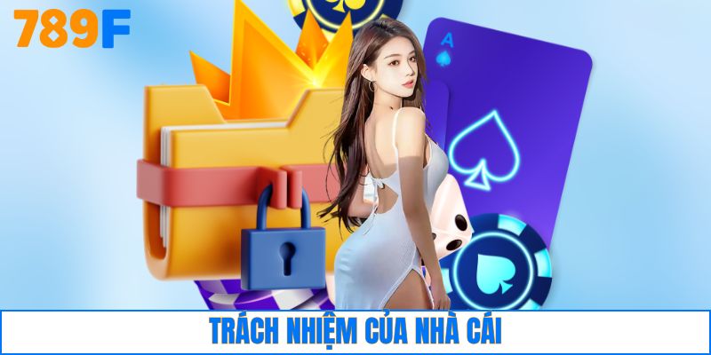 Trách nhiệm của nhà cái