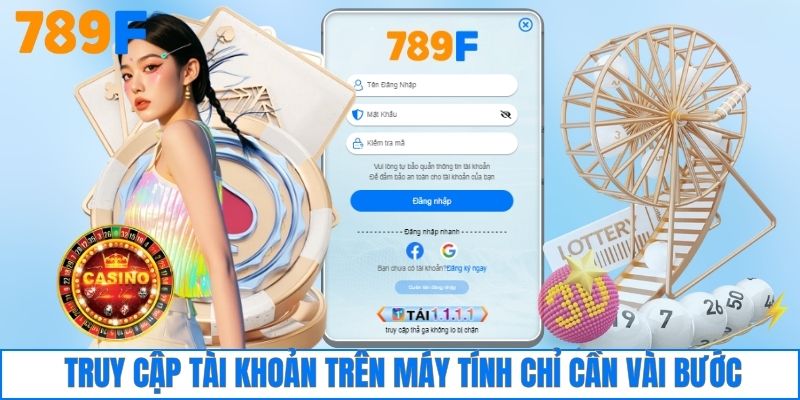 Truy cập tài khoản trên máy tính chỉ cần vài bước