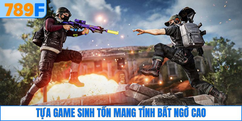 Tựa game sinh tồn mang tính bất ngờ cao
