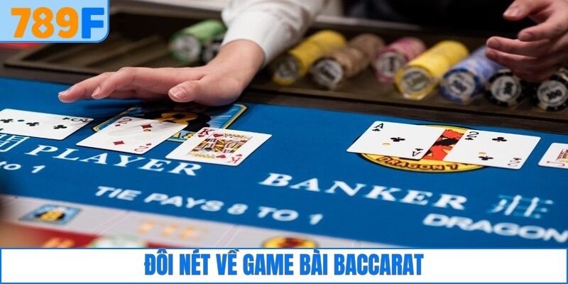 Đôi nét về game bài baccarat