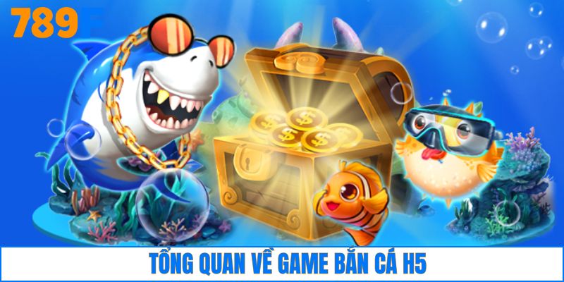 Đôi nét về game bắn cá H5