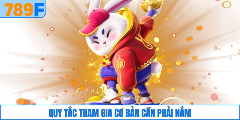 Quy tắc tham gia cơ bản cần phải nắm