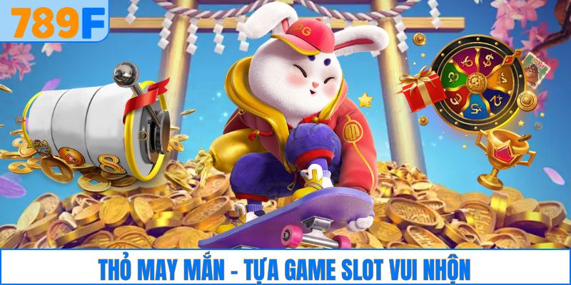 Thỏ may mắn - Tựa game slot vui nhộn