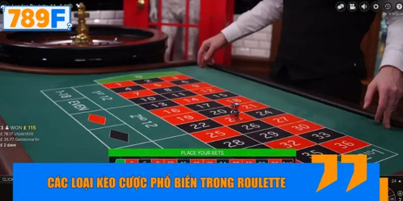 Các loại kèo cược phổ biến trong Roulette Các loại kèo cược phổ biến trong Roulette