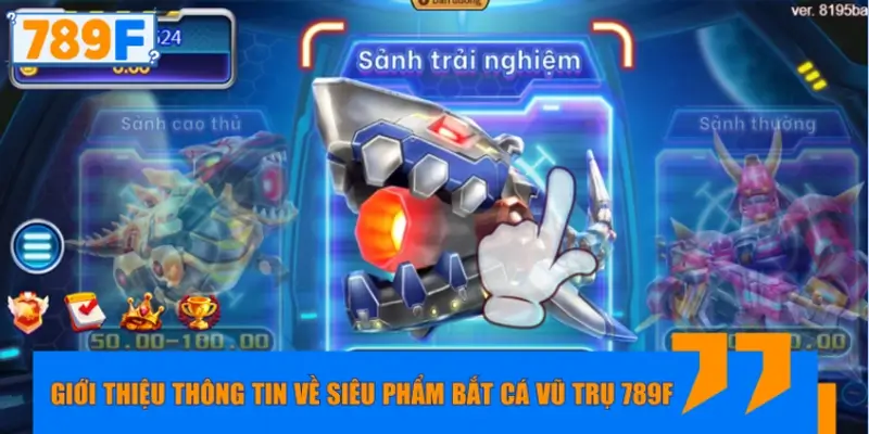 Các thông tin khái quát về trò chơi Bắt Cá Vũ Trụ hấp dẫn