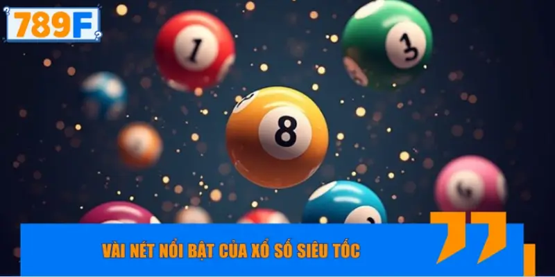 Đôi nét về xổ số siêu tốc Đôi nét về xổ số siêu tốc