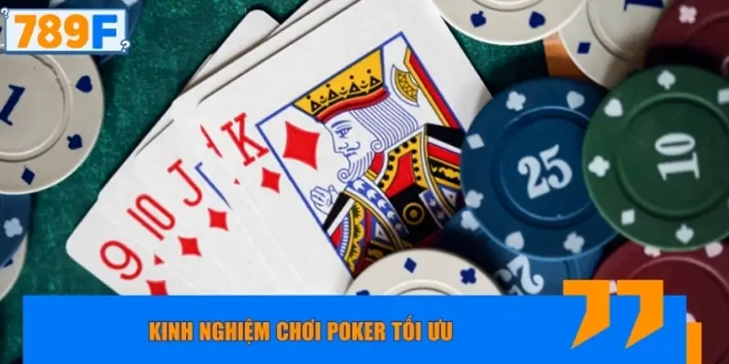 Kinh nghiệm chơi poker tối ưu