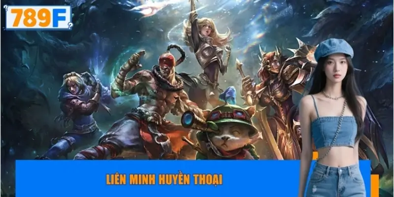 Liên Minh Huyền Thoại