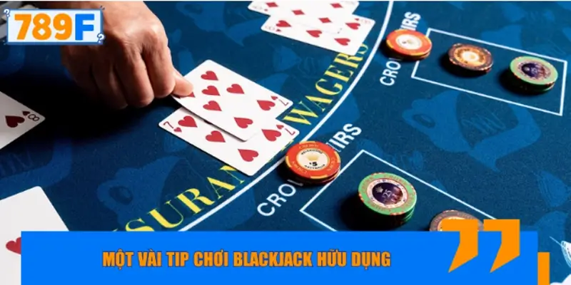 Một số chiến lược chơi Blackjack đáng thử nhất
