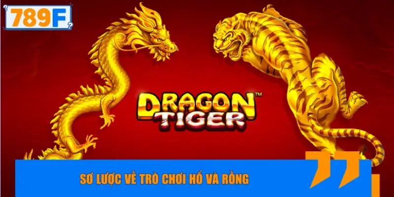 Những điều bạn cần biết về Dragon Tiger