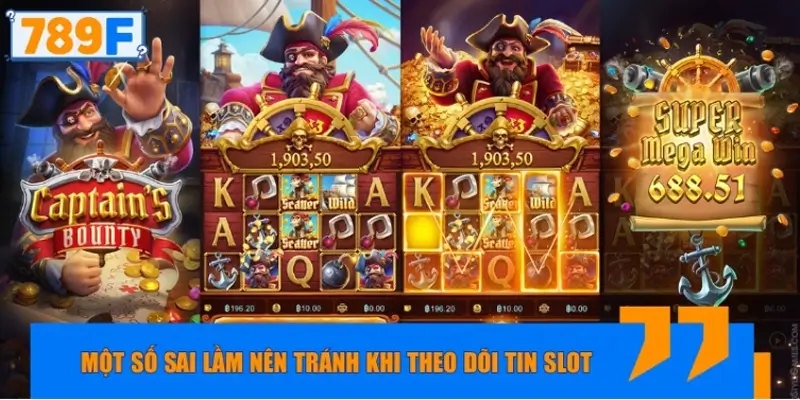 Những sai lầm nên tránh khi theo dõi tin tức nổ hũ 789F