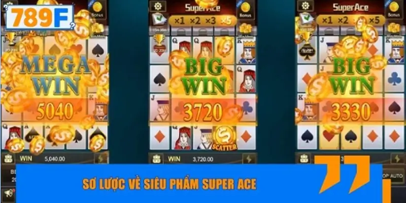 Super ACE là game quay hũ đáng giá nhất 2026