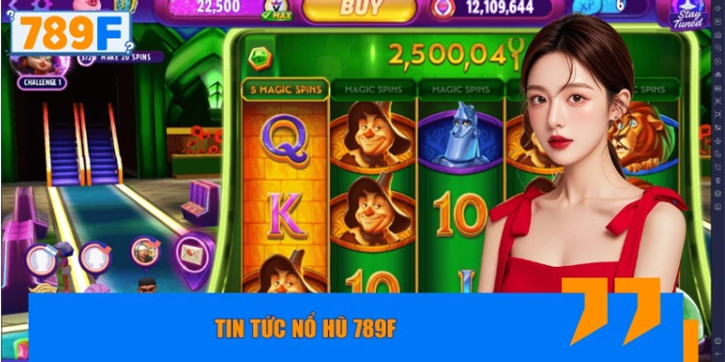 Tin Tức Nổ Hũ 789F