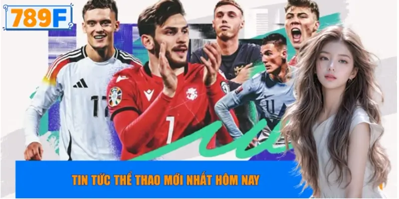 Tin tức thể thao mới nhất hôm nay