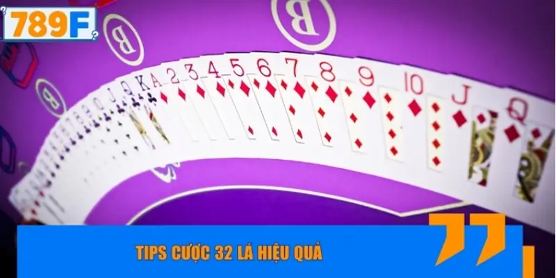 Tips cược 32 lá hiệu quả