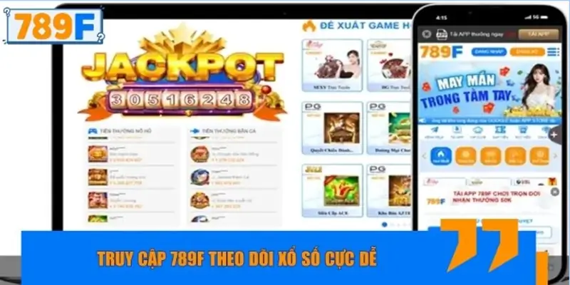 Truy cập 789F theo dõi xổ số cực dễ