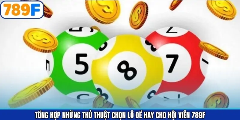 thủ thuật chọn lô đề